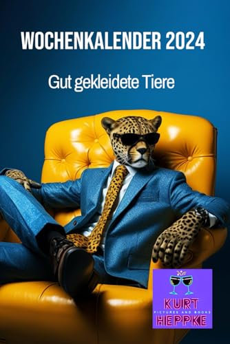 Wochenkalender 2024: Gut gekleidete Tiere