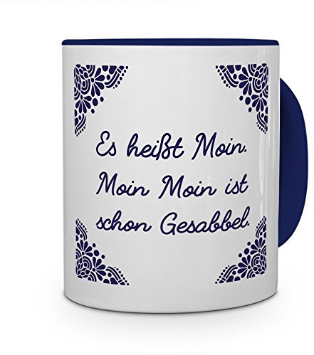printplanet Tasse mit Spruch: Es heißt Moin. Moin Moin ist Schon gesabbel. - Kaffeebecher, Mug, Becher, Kaffeetasse - Farbe Blau
