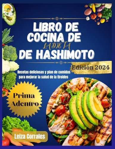 Libro De Cocina De La Dieta De Hashimoto: Recetas deliciosas y plan de comidas para mejorar la salud de la tiroides