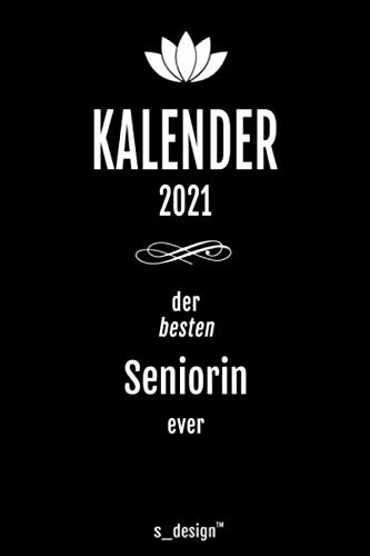 Kalender 2021 für Senioren / Senior / Seniorin / Rentner / Rentnerin: Wochenplaner / Tagebuch / Journal für das ganze Jahr: Platz für Notizen, Planung / Planungen / Planer, Erinnerungen & Sprüche