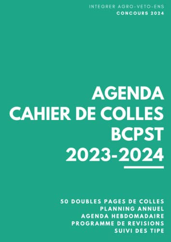 Agenda et Cahier de Colles BCPST 2023/2024: Agenda et Suivi des Colles de prépa au concours Agro-Veto, ENS, G2E Vert d'Eau