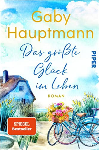 Das größte Glück im Leben: Roman