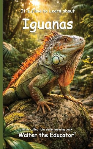 It's Time to Learn about Iguanas (Walter the Educator's Collectible Early Learning Book)