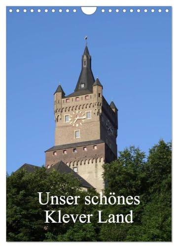 Unser schönes Klever Land (Wandkalender 2026 DIN A4 hoch), CALVENDO Monatskalender: Bilder aus Kleve und der ländlichen Umgebung (CALVENDO Orte)