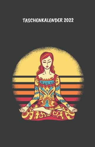 Taschenkalender 2022: Terminplaner mit Uhrzeiten (5-20 Uhr), 1 Woche 2 Seiten, A5 Tagesplaner mit Zeit, Yoga