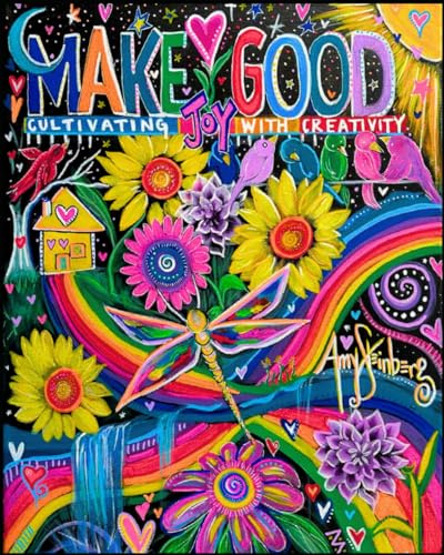 Make Good: Cultivating Joy with Creativity