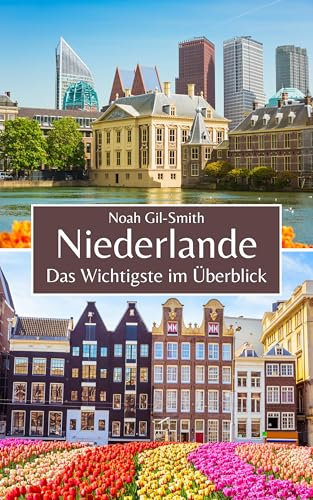 Niederlande: Das Wichtigste im Überblick