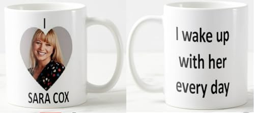 I Love SARA COX i Wake up with her Every Day - Mug - Celebrity BBC Radio 2 Morning Show dj Presenter Mugs