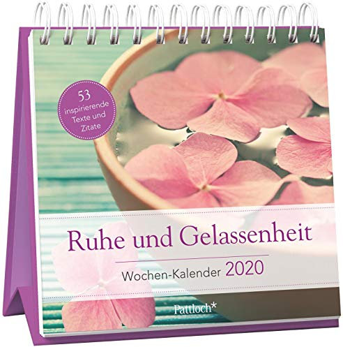 Ruhe und Gelassenheit - Wochen-Kalender 2020: zum Aufstellen m. Fotos u. Zitaten, inspirierende Texte auf d. Rückseiten, Spiralbindung, 16,6 x 15,8 cm