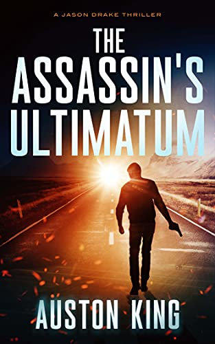 The Assassin's Ultimatum: CIA Assassin (Jason Drake Spy Thriller Book 4) (English Edition)