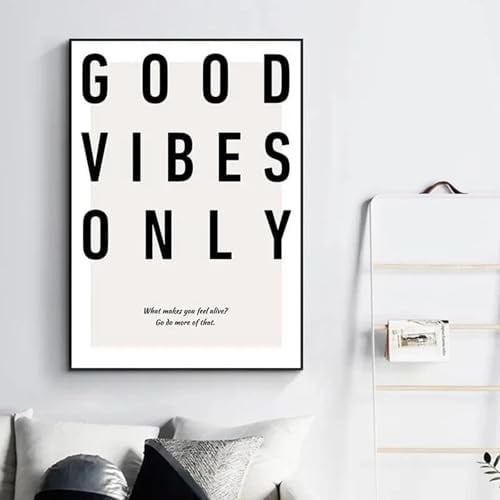 AWKFHF Minimalistische Schwarz-Weiß-Motivationszitate Brief Good Vibes Only Leinwand Bilder Kein Rahmen Malerei Poster Kunstdruck Wohnzimmer Schlafzimmer Wand Deko (60X90CM,ohne Rahmen)
