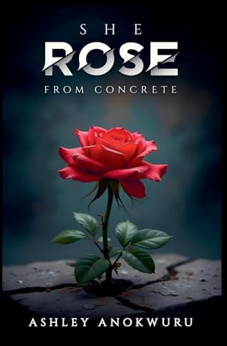 She Rose From Concrete