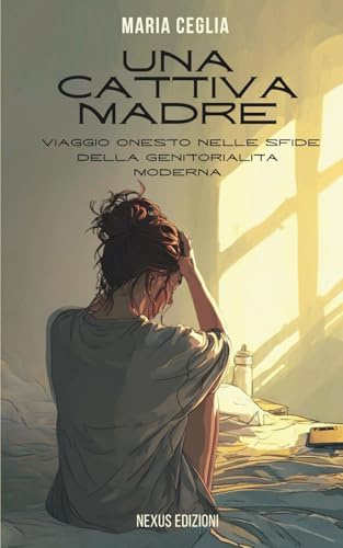 Una cattiva madre: Viaggio onesto nelle sfide della genitorialità moderna