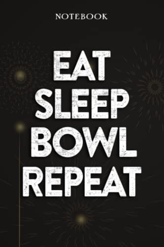 Bowl Thank You Gifts - Eat Sleep Bowl Repeat: Funny Birthday Gift, Inspirational Christmas Gifts for Women, Men, Coworker, Friends - Lined Journal Notebook,Financial