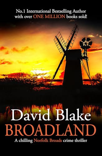 Broadland: A chilling Norfolk Broads crime thriller (DI Tanner Norfolk Broads Murder Mystery Series Book 1)