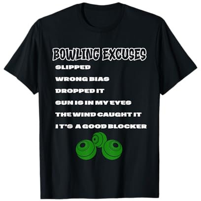Funny Bowling Excuses, Bowlers Lawn Bowls Bowling T-Shirt