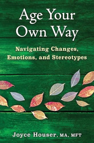 Age Your Own Way: Navigating Changes, Emotions, and Stereotypes