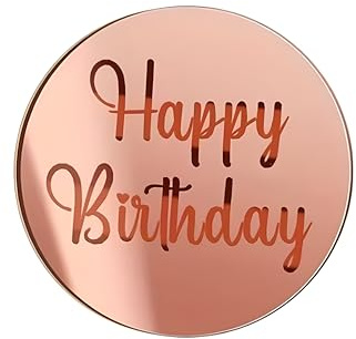 Happy Birthday Rose Gold Round Acrylic Cake Topper Disc, Personalised Cake Topper Base for Birthday and Party Cakes