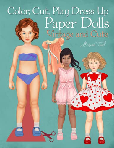 Color, Cut, Play Dress Up Paper Dolls, Vintage and Cute: Fashion Activity Book, Paper Dolls for Scissors Skills and Coloring (Paper Doll Fashion Activity and Coloring Books)