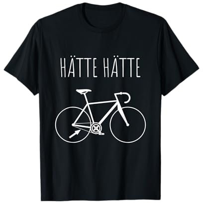Hätte Hätte Fahrradkette Lustiger Fahrrad Spruch Radfahrer T-Shirt