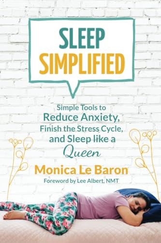 Sleep Simplified: Simple Tools to Reduce Anxiety, Finish the Stress Cycle, and Sleep like a Queen