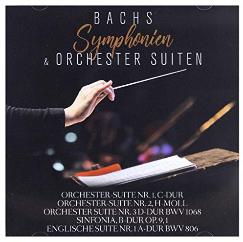 Bachs Symphonien und Orchestersuiten