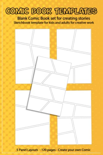 Comic Book Templates: Blank Templates, 120 pages, 6 x 9, Soft Cover, Matte Finish, Yellow Cover (Blank Storyboard Strips set for creating Illustrations )