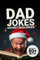 Dad Jokes Adventskalender: Lustiger Dad Jokes Adventskalender 2023 - Weihnachtscountdown mit handverlesenen Flachwitzen