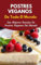 Postres Veganos De Todo El Mundo: Las Mejores Recetas De Postres Veganos Del Mundo