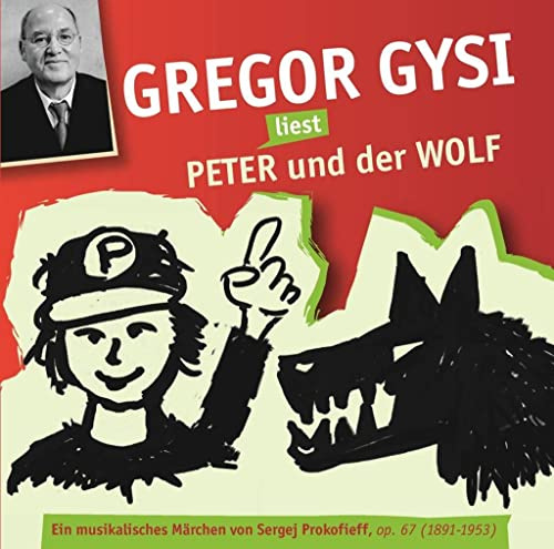 Gregor Gysi liest Peter und der Wolf: Ein musikalisches Märchen