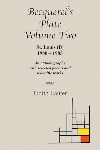 Becquerel’s Plate Volume Two: St Louis (B) 1980-1985