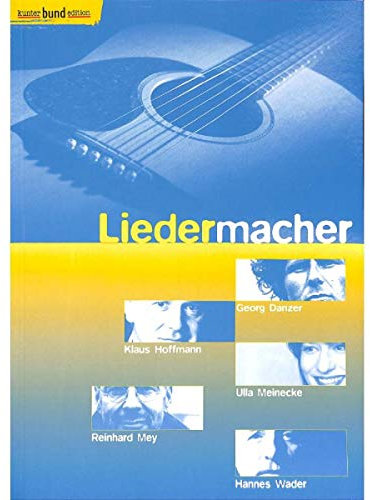 Liedermacher - Liederbuch mit 25 bekannte Stücke von fünf Liedermacher: Ulla Meinecke, Klaus Hoffmann, Georg Danzer, Hannes Wader, Reinhard Mey - Songbook für Gitarre mit Notenklammer 9790001133197