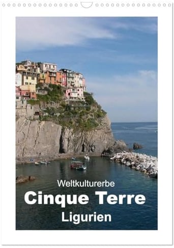 Weltkulturerbe Cinque Terre, Ligurien (Wandkalender 2026 DIN A3 hoch), CALVENDO Monatskalender: Impressionen der malerischen Küstenlandschaft (CALVENDO Orte)