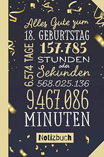 Alles Gute zum 18. Geburtstag: Geburtstagsgeschenk Notizbuch zum 18.Geburtstag für Mann oder Frau - 18 Konfetti Gold - Persönlich signieren und verschenken