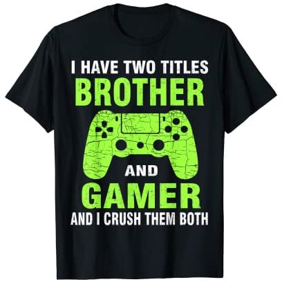 Funny Gamer Quote Video Games Gaming Gift Boys Brother Teen T-Shirt