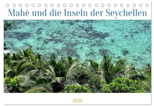 Mahè und die Inseln der Seychellen (Tischkalender 2026 DIN A5 quer), CALVENDO Monatskalender: Die Schönheit der Seychellen in 12 Bildern (CALVENDO Orte)