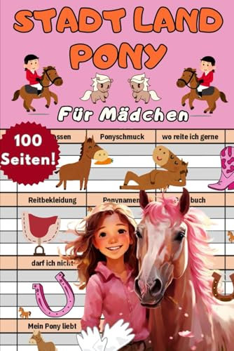 Stadt Land Pony für Mädchen: Das große Ponyhof-Rätselbuch – Ponylife, Stadt Land Pferde ohne Fluss, mit Bonus Galgenmännchen, als Malbuch & Puzzle Geschenk - Pony Buch für Mädchen ab 6, 7, 8