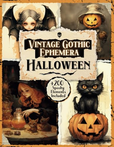 Vintage Gothic Halloween Collage Book: Spooky Ephemera Collection for Cut Out, Scrapbooking, Journaling, and Crafting.