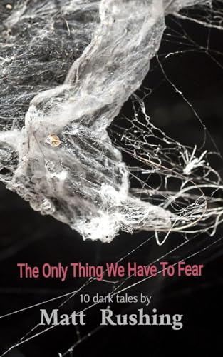 The Only Thing We Have To Fear