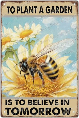 Vintage-Blechschild mit Aufschrift To Plant A Garden Is To Believe In The Bees of Tomorrow, Metallposter, Retro-Gartenschild, rustikales Bauernhaus-Dekor für Küche, Schlafzimmer, Veranda,