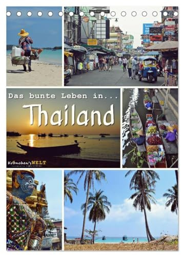 Das bunte Leben in Thailand (Tischkalender 2026 DIN A5 hoch), CALVENDO Monatskalender: Eine Reise durch Thailand... (CALVENDO Orte)