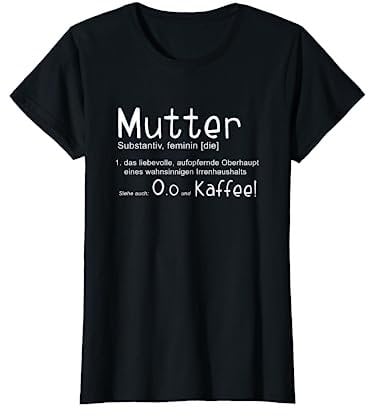 Familienoberhaupt Mama Definition Mutter & Kaffee T-Shirt