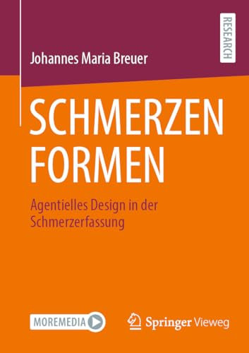 SCHMERZEN FORMEN: Agentielles Design in der Schmerzerfassung (Computer Science and Engineering (German Language))