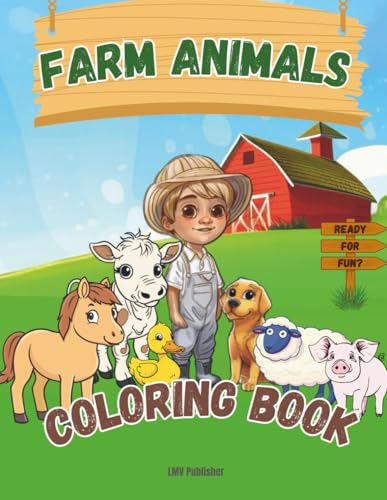 Farm Animals Coloring Book: A fun and educational coloring journey with Ben — more than 40 farm animal scenes and interactive activities designed for kids ages 3 to 8!