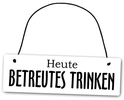 Homeyourself Metallschild Heute betreutes Trinken 25 x 8 cm aus Alu Verbund (Alu, Kunststoff) für In- und Outdoor Deko Schild Dekoschild Wandschild außen und innen