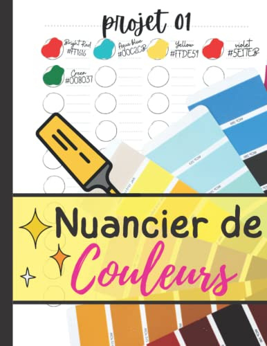 Nuancier De Couleurs: 50 nuanciers distincts et 2000 zones à colorier et à remplir pour organiser , Pour Enfant et Adulte