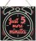 CARISPIBET Just 5 more minutes | Panneau décoratif pour la maison, décoration du matin 20,3 x 20,3 cm