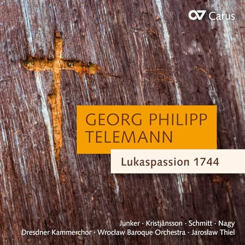 Georg Philipp Telemann: Lukaspassion 1744 TVWV 5:29