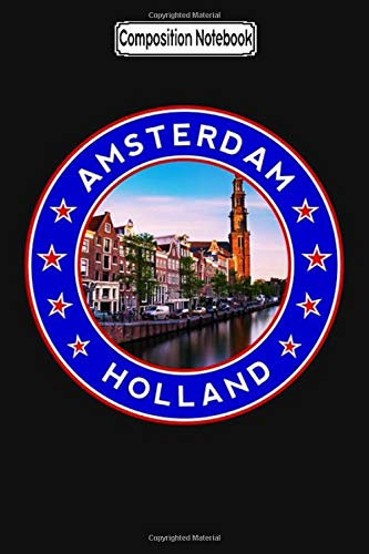 Composition Notebook: Amsterdam Poster, &Quot;Iamsterdam&Quot;, 2 Dutch Journal Notebook Blank Lined Ruled 6x9 100 Pages