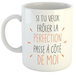 Kiribou Tasse/Mug « Si tu Veux Frôler la Perfection, Passe à Côté de Moi » - Une Idée de cadeau Drôle
